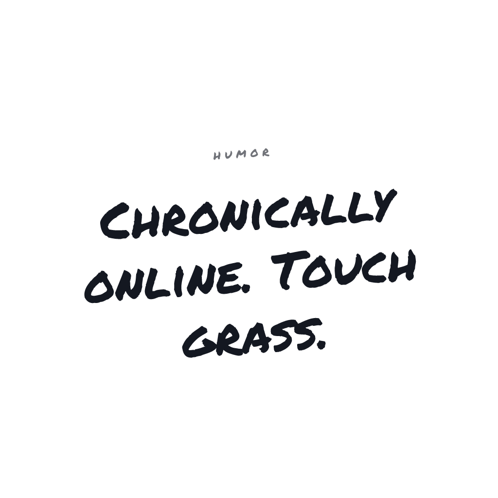 Chronically Online