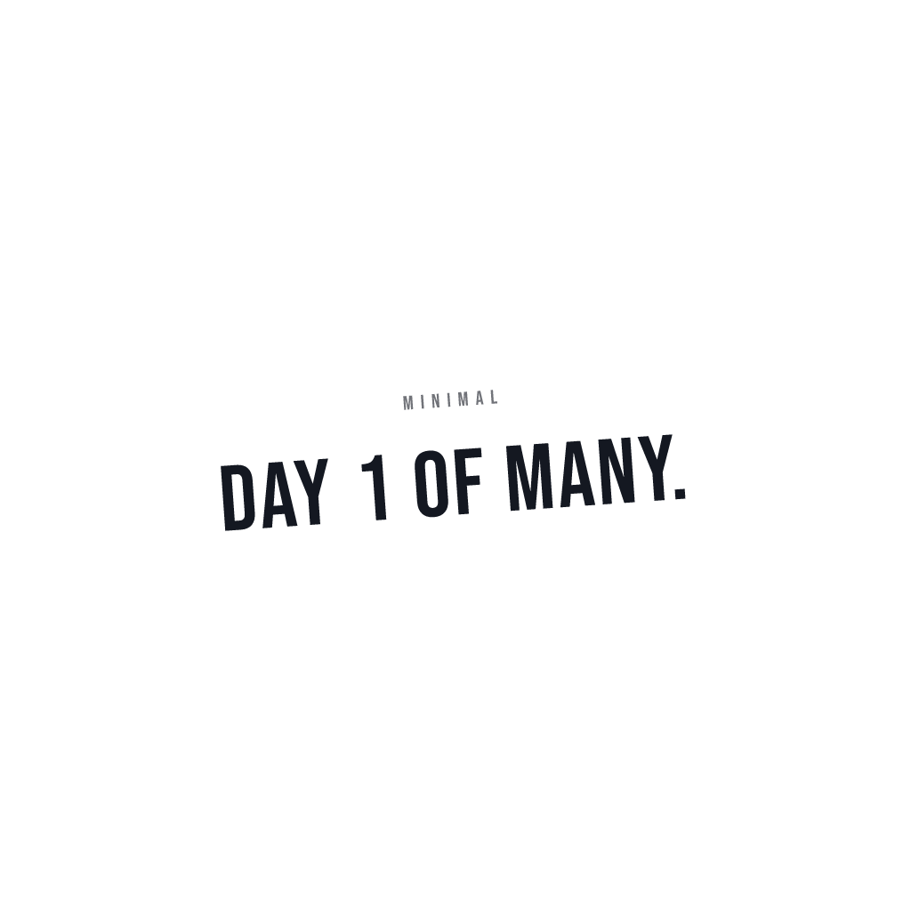 Day 1 Of Many