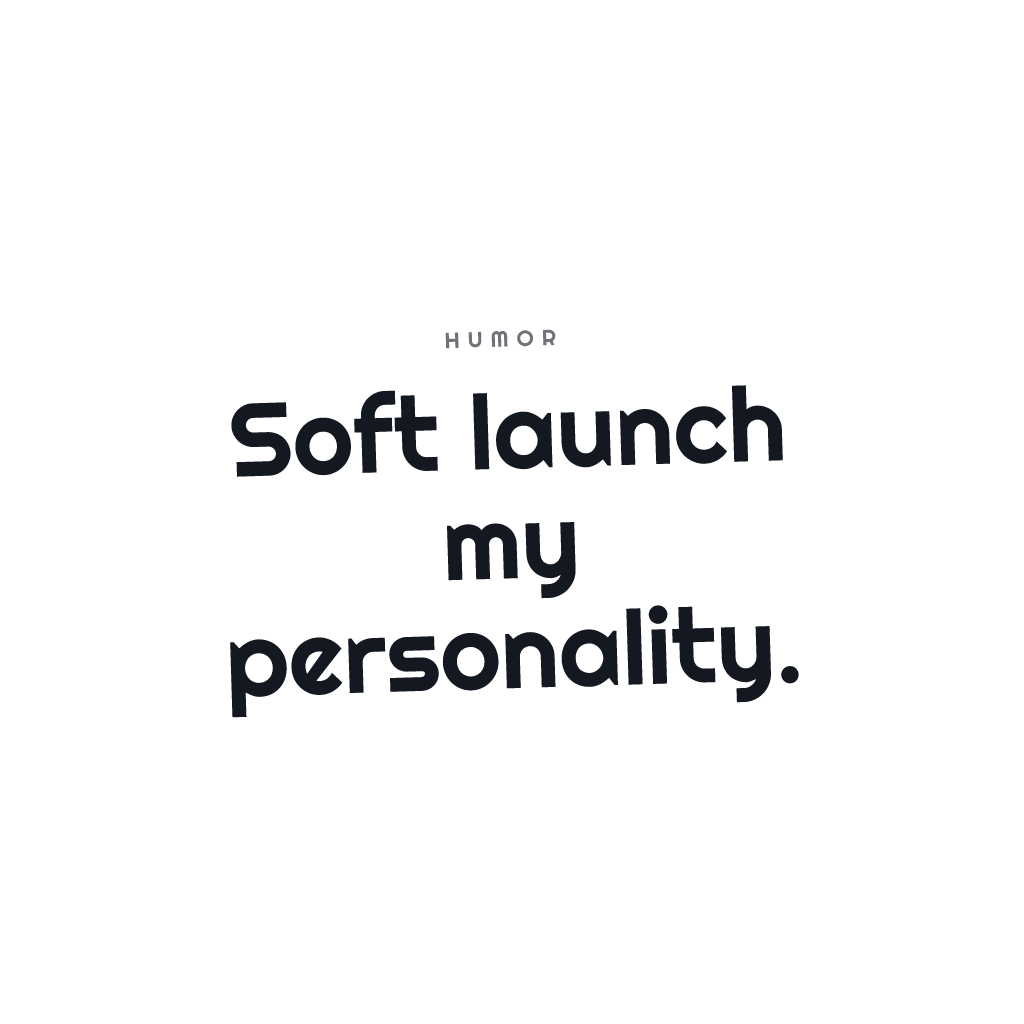 Soft Launch Personality