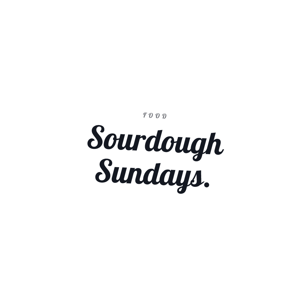 Sourdough Sundays