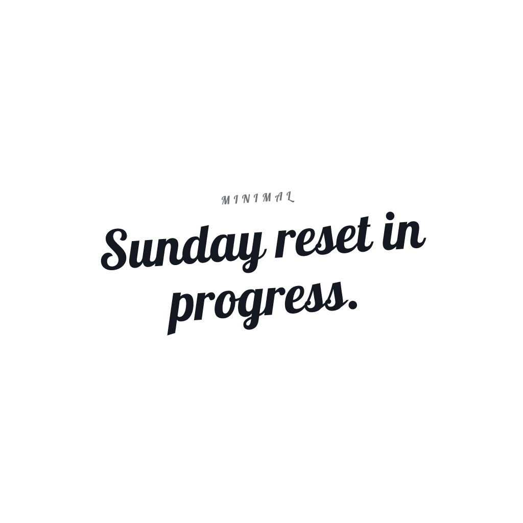 Sunday Reset